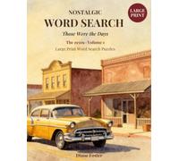 Those Were the Days - Nostalgic Word Search Vol 1: The 1950s Large Print Puzzle Book for Adults and Seniors