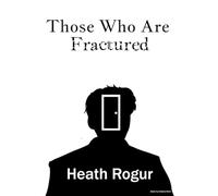 Those Who Are Fractured