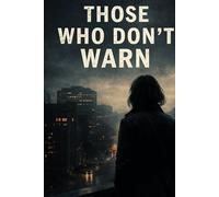 Those Who Don’t Warn