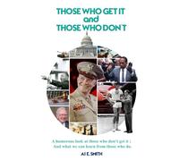 Those Who Get It and Those Who Don’t: A humorous look at those who don’t get it; And what we can learn from those who do