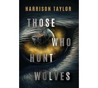 Those Who Hunt Wolves