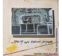 Those Who Killed Mockingbirds - Reality Isn'T Enough Anymore