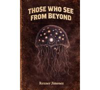 Those Who See from Beyond