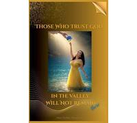 Those Who Trust God in the Valley Will Not Remain There: 1