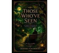 Those Who've Seen: Supernatural Stories from the Dark Side