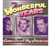 Those Wonderful Years – Come On-a My House