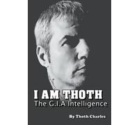 Thoth Charles I Am Thoth The G.I.A Intelligence (Tascabile)