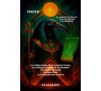 THOTH: El Arquitecto De La Luz Y Los Salones De La Eternidad
