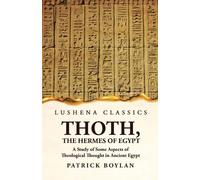 Thoth, the Hermes of Egypt A Study of Some Aspects of Theological Th (Tascabile)