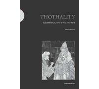Thothality. Sulla letteratura, verso la fine, 1954-2014