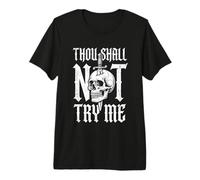 Thou Shall Not Try Me - Funny Saying Sarcastic Skull novità Maglietta Premium