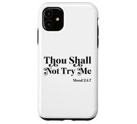 Thou Shall Not Try Me Mood 24:7 Cool Quotes Graphic Design Custodia per iPhone 11