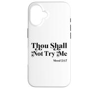 Thou Shall Not Try Me Mood 24:7 Cool Quotes Graphic Design Custodia per iPhone 16