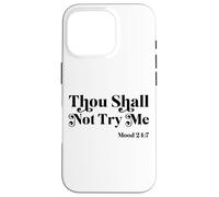 Thou Shall Not Try Me Mood 24:7 Cool Quotes Graphic Design Custodia per iPhone 16 Pro