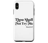Thou Shall Not Try Me Mood 24:7 Cool Quotes Graphic Design Custodia per iPhone XS Max