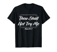 Thou Shall Not Try Me Mood 24 7 Funny Quote Old English Text Maglietta