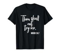 Thou Shall Not Try Me Mood 24:7 Pennello Script Scuro Maglietta