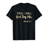 Thou Shall Not Try Me Mood 24:7 Shirt Handwritten Font Gold Maglietta