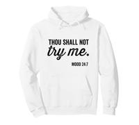 Thou Shall Not Try Me Mood 24:7 Vintage Font Felpa con Cappuccio