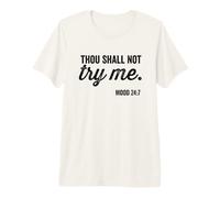 Thou Shall Not Try Me Mood 24:7 Vintage Font Maglietta Premium