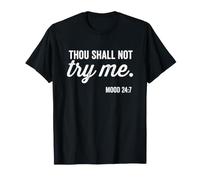 Thou Shall Not Try Me Mood 24:7 Vintage White Font Maglietta