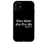 Thou Shall Not Try Me Mood 27:7 Funny Quotes Graphic Design Custodia per iPhone 11
