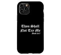 Thou Shall Not Try Me Mood 27:7 Funny Quotes Graphic Design Custodia per iPhone 11 Pro