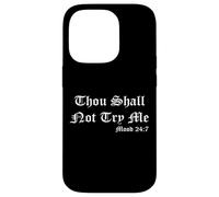 Thou Shall Not Try Me Mood 27:7 Funny Quotes Graphic Design Custodia per iPhone 14 Pro