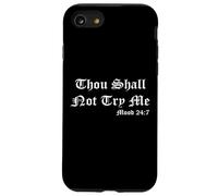 Thou Shall Not Try Me Mood 27:7 Funny Quotes Graphic Design Custodia per iPhone SE (2020) / 7/8