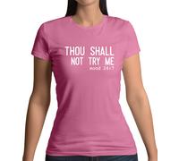 Thou Shall Not Try Me - T-Shirt - Religion - Lunatico - Divertente - Slogan