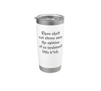 Thou Shalt Not Stress Over Opinion Irrelevant Little B-tch Bicchiere termico in acciaio inox doppia parete