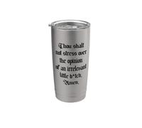 Thou Shalt Not Stress Over Opinion Irrelevant Little B-tch Bicchiere termico in acciaio inox doppia parete