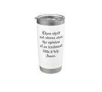 Thou Shalt Not Stress Over Opinion Irrelevant Little B-tch Bicchiere termico in acciaio inox doppia parete