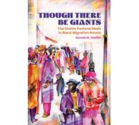 Though There Be Giants: The Ghetto Pastoral Mode in Black Migration Novels
