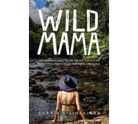 Thought Catalog Carrie Visintainer Wild Mama (Tascabile)