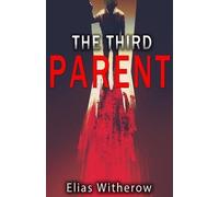 Thought Catalog Elias Witherow The Third Parent (Tascabile)