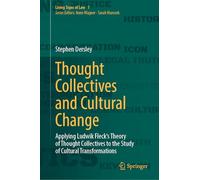 Thought Collectives and Cultural Change: Applying Ludwik Fleck's Theory of Thought Collectives to the Study of Cultural Transformations: 1