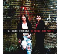 Thought Criminals - Die Young: Stay Pretty