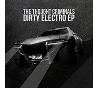 Thought Criminals - Dirty Electro