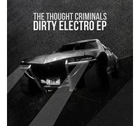 Thought Criminals - Dirty Electro