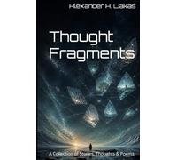 Thought Fragments: A Collection of Stories, Thoughts & Poems