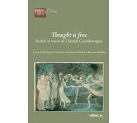 Thought is free. Scritti in onore di Daniela Guardamagna