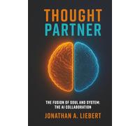 Thought Partner: The Fusion of Soul and System: The AI Collaboration