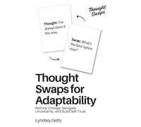Thought Swaps for Adaptability: Rethink Change, Navigate Uncertainty, and Build Self-Trust