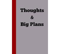 Thoughts and Big Plans: Gift Notebook Journal for Family and Friends-120 pages