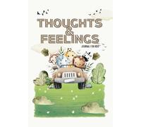 Thoughts and Feelings Journal for Kids: Daily Writing Notebook to Express Thoughts & Feelings Growth Mindset and Learning Tool for Ages 6-12 Perfect for Reflection and Gratitude
