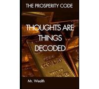 Thoughts are Things Decoded