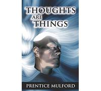 Thoughts Are Things: Essays Selected from the White Cross Library
