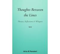 Thoughts Between the Lines: Phrases, Reflections & Whispers