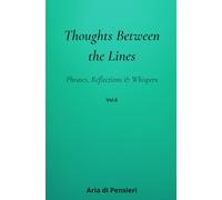 Thoughts Between the Lines Vol. 6: Phrases, Reflections & Whispers